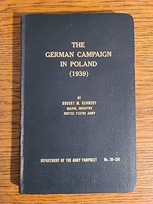 The German Campaign in Poland 1939: Department of the Army Pamphlet No.20-255