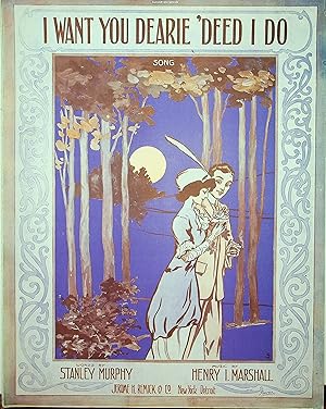 Seller image for I Want You Dearie 'Deed I Do : Song [Sheet Music : Piano, Vocals] for sale by Epilonian Books