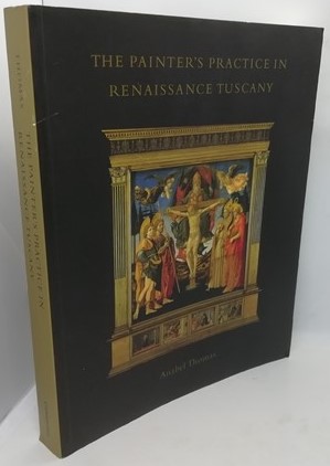 Imagen del vendedor de The Painter's Practice in Renaissance Tuscany (Signed) a la venta por BooksandRecords, IOBA