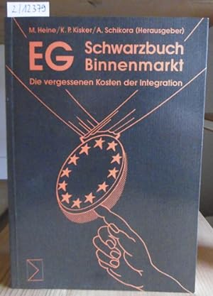 Seller image for Schwarzbuch EG-Binnenmarkt. Die vergessenen Kosten der Integration. for sale by Versandantiquariat Trffelschwein