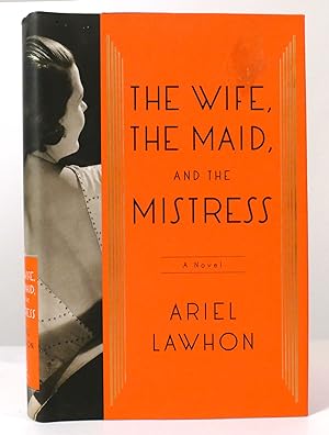 Seller image for THE WIFE, THE MAID, AND THE MISTRESS A Novel for sale by Rare Book Cellar