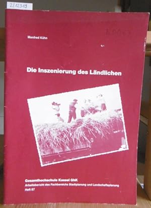 Seller image for Die Inszenierung des Lndlichen. Neue Leitbilder der Modernisierungspolitik im lndlichen Raum. for sale by Versandantiquariat Trffelschwein