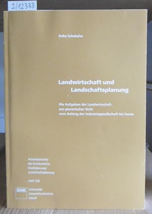 Bild des Verkufers fr Landwirtschaft und Landschaftsplanung. Die Aufgaben der Landwirtschaft aus planerischer Sicht vom Anfang der Industriegesellschaft bis heute. zum Verkauf von Versandantiquariat Trffelschwein