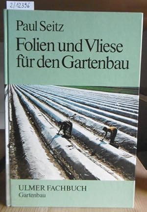 Bild des Verkufers fr Folien und Vliese fr den Gartenbau. 2.,neubearb.u.erw.Aufl., zum Verkauf von Versandantiquariat Trffelschwein