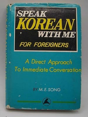 Immagine del venditore per Speak Korean with Me for Foreigners: A Direct Approach to Immediate Conversation venduto da Easy Chair Books