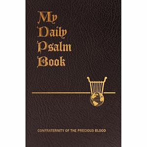 Bild des Verkufers fr My Daily Psalms Book: The Book of Psalms Arranged for Each Day of the Week (Paperback or Softback) zum Verkauf von BargainBookStores