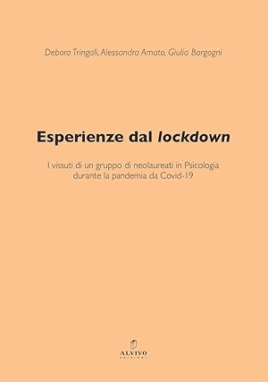 Seller image for Esperienze dal lockdown. I vissuti di un gruppo di neolaureati in Psicologia durante la pandemia da Covid-19 for sale by Libro Co. Italia Srl