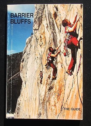 Barrier Bluffs The Guide -- 1987 FIRST EDITION SIGNED [rock climbs near Calgary]