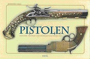 Seller image for Pistolen : Historie, Technik und Modelle von 1550 bis 1913. for sale by Antiquariat Bernhardt