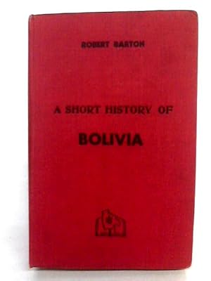 Bild des Verkufers fr A Short History Of The Republic Of Bolivia zum Verkauf von World of Rare Books