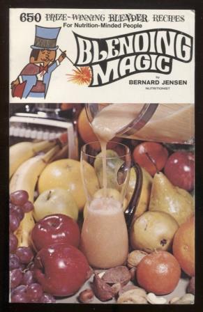 Seller image for Blending Magic : 650 Prize-winning Blender Recipes for Nutrition-Minded People for sale by E Ridge Fine Books