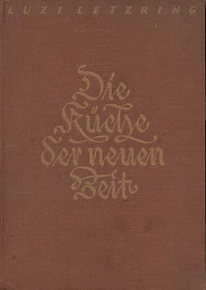 Bild des Verkufers fr Die Kche der neuen Zeit; Teil: Bd. [1]., [Das Kochbuch] zum Verkauf von Versandantiquariat Ottomar Khler