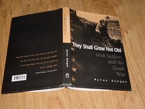Seller image for They Shall Grow Not Old Irish Soldiers and the Great War for sale by Dublin Bookbrowsers