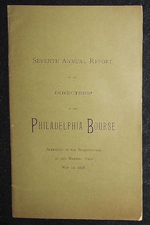 Seventh Annual Report of the Directors of the Philadelphia Bourse; Submitted to the Shareholders ...