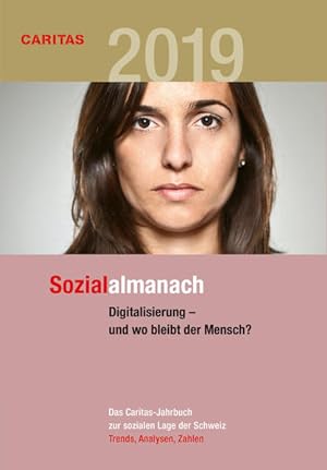 Digitalisierung - und wo bleibt der Mensch? Caritas Jahrbuch zur sozialen Lage der Schweiz.