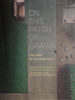 On This Patch of Grass: City Parks on Occupied Land