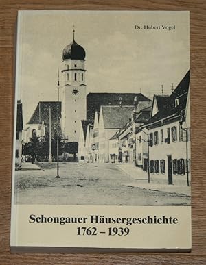 Schongauer Häusergeschichte. 1762 - 1939. Band 2.