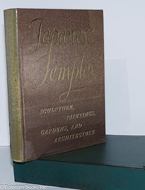 Japanese Temples - Sculpture, Paintings, Gardens, and Archetecture. Photographs by Tatsuzo Sato [...