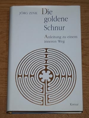 Die goldene Schnur: Anleitung zu einem inneren Weg.