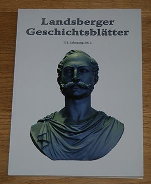 Bild des Verkufers fr Landsberger Geschichtsbltter 111. Jahrgang 2013. zum Verkauf von Antiquariat Gallenberger