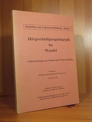 Hörgeschädigtenpädagogik im Wandel. Tagungsbericht 1. Februar 1991 (= Schriften ztur Lehrerfortbi...