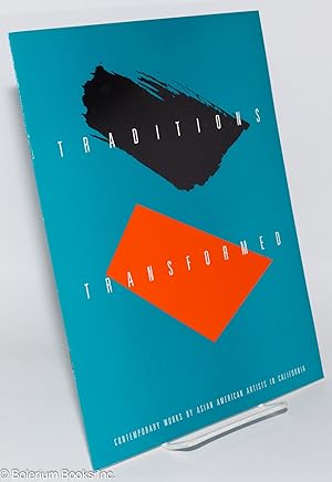 Seller image for Traditions Transformed: contemporary works by Asian American artists in California; November 3, 1984 - January 27, 1985, Oakland Museum for sale by Bolerium Books Inc.