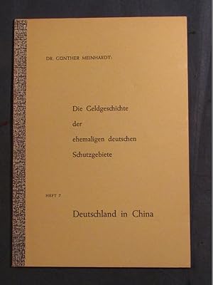 Die Geldgeschichte der ehemaligen deutschen Schutzgebiete. Heft 7: Deutschland in China (= Rundsc...
