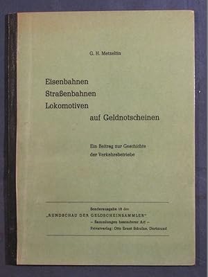 Eisenbahnen, Straßenbahnen, Lokomotiven auf Geldnotscheinen. Ein Beitrag zur Geschichte der Verke...