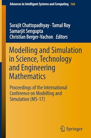 Seller image for Modelling and Simulation in Science, Technology and Engineering Mathematics : Proceedings of the International Conference on Modelling and Simulation (MS-17) for sale by AHA-BUCH GmbH