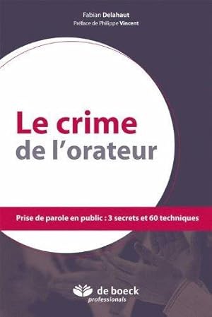 Bild des Verkufers fr Le crime de l'orateur zum Verkauf von Chapitre.com : livres et presse ancienne