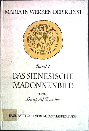 Seller image for Das sienesische Madonnenbild. Maria in Werken der Kunst, Band 4 for sale by books4less (Versandantiquariat Petra Gros GmbH & Co. KG)