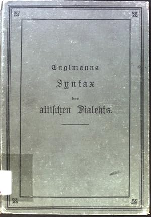 Bild des Verkufers fr Syntax des attischen Dialekts. zum Verkauf von books4less (Versandantiquariat Petra Gros GmbH & Co. KG)