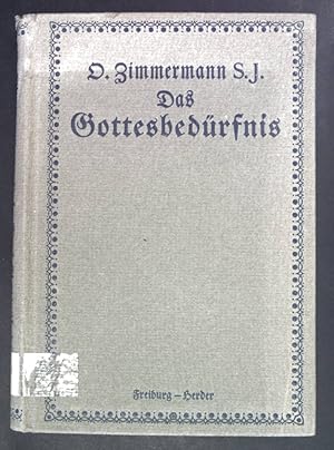 Bild des Verkufers fr Das Gottesbedrfnis. Als Gottesbeweis dargelegt. zum Verkauf von books4less (Versandantiquariat Petra Gros GmbH & Co. KG)