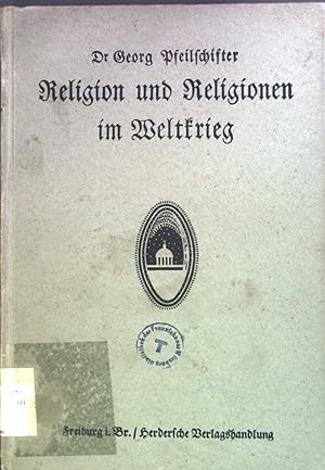 Seller image for Religion und Religionen im Weltkrieg: Auf Grund des erreichbaren Tatsachenmaterials for sale by books4less (Versandantiquariat Petra Gros GmbH & Co. KG)