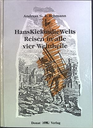 Immagine del venditore per HansKiekindieWelts Reisen in alle vier Welttheile. Kleine Bibliothek der Aufklrung ; Bd. 3 venduto da books4less (Versandantiquariat Petra Gros GmbH & Co. KG)