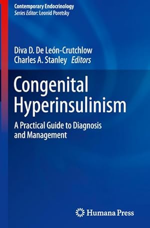 Immagine del venditore per Congenital Hyperinsulinism : A Practical Guide to Diagnosis and Management venduto da AHA-BUCH GmbH