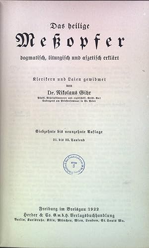 Bild des Verkufers fr Das heilige Meopfer: dogmatisch, liturgisch und aszetisch erklrt. zum Verkauf von books4less (Versandantiquariat Petra Gros GmbH & Co. KG)