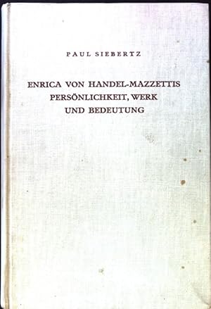 Bild des Verkufers fr Enrica von Handel-Mazettis Persnlichkeit, Werk und Bedeutung. zum Verkauf von books4less (Versandantiquariat Petra Gros GmbH & Co. KG)