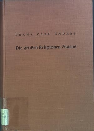 Bild des Verkufers fr Die grossen Religionen Asiens: Eine Einfhrung in das Verstndnis ihrer Grundlagen zum Verkauf von books4less (Versandantiquariat Petra Gros GmbH & Co. KG)