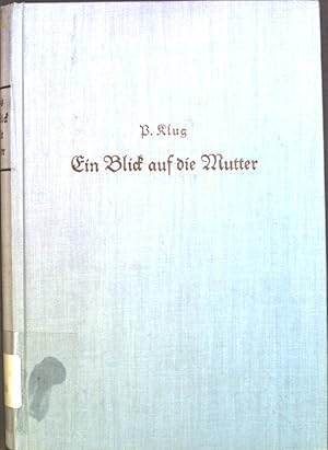 Immagine del venditore per Ein Blick auf die Mutter: Lebensgedanken fr besinnliche Tage. venduto da books4less (Versandantiquariat Petra Gros GmbH & Co. KG)