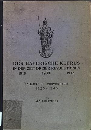 Bild des Verkufers fr Der bayerische Klerus in der zeit dreier Revolutionen 1918-1933-1945. zum Verkauf von books4less (Versandantiquariat Petra Gros GmbH & Co. KG)
