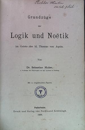 Bild des Verkufers fr Grundzge der Logik und Noetik im Geiste des hl. Thomas von Aquin. zum Verkauf von books4less (Versandantiquariat Petra Gros GmbH & Co. KG)