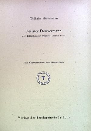 Image du vendeur pour Meister Douvermann, der Bildschnitzer unserer lieben Frau : Ein Knstlerroman vom Niederrhein mis en vente par books4less (Versandantiquariat Petra Gros GmbH & Co. KG)