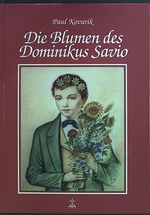 Bild des Verkufers fr Die Blumen des Dominikus Savio : ein Buch fr Jugendliche. zum Verkauf von books4less (Versandantiquariat Petra Gros GmbH & Co. KG)