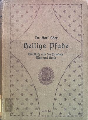 Bild des Verkufers fr Heilige Pfade: Ein Buch aus des Priesters Welt und Seele zum Verkauf von books4less (Versandantiquariat Petra Gros GmbH & Co. KG)