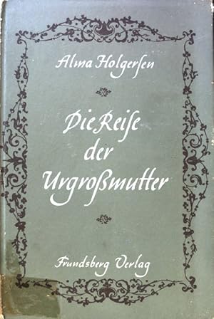 Bild des Verkufers fr Die Reise der Urgromutter : Roman. zum Verkauf von books4less (Versandantiquariat Petra Gros GmbH & Co. KG)