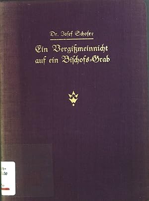 Seller image for Ein Vergimeinnicht auf ein Bischofs-Grab for sale by books4less (Versandantiquariat Petra Gros GmbH & Co. KG)