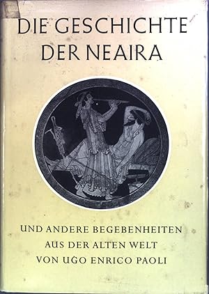 Bild des Verkufers fr Die Geschichte der Neaira: und andere Begebenheiten aus der alten Welt zum Verkauf von books4less (Versandantiquariat Petra Gros GmbH & Co. KG)