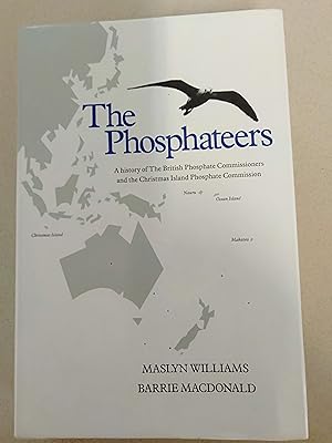 Imagen del vendedor de Phosphateers: A History of the British Phosphate Commissioners and the Christmas Island Phosphate Commission a la venta por Rons Bookshop (Canberra, Australia)