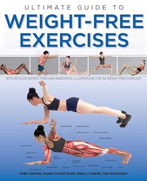 Seller image for Ultimate Guide to Weight-Free Exercises : With Detailed Instructions and Anatomical Illustrations for 154 Weight-free Exercises for sale by GreatBookPrices